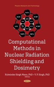 Computational Methods in Nuclear Radiation Shielding and Dosimetry by Kulwinder Singh Mann