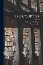 Cover of: Courtier by Conte Baldassarre Castiglione, Robert Samber