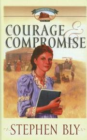 Cover of: Courage and Compromise by Stephen A. Bly