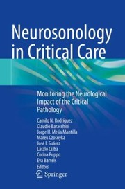 Cover of: Neurosonology in Critical Care by Camilo N. Rodríguez, Claudio Baracchini, Jorge H. Mejia-Mantilla, Marek Czosnyka, Jose I. Suarez, Camilo N. Rodríguez, Claudio Baracchini, Jorge H. Mejia-Mantilla, Marek Czosnyka, Jose I. Suarez