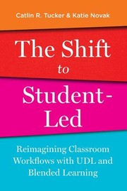 Cover of: Shift to Student-Led: Reimagining Classroom Workflows with UDL and Blended Learning