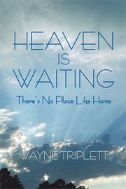 Cover of: Heaven Is Waiting: There's No Place Like Home