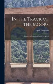 Cover of: In the Track of the Moors by Sybil Fitzgerald, Sybil Fitzgerald