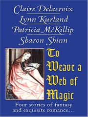 Cover of: To Weave a Web of Magic by Lynn Kurland, Patricia A. McKillip, Sharon Shinn