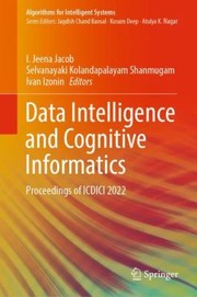 Cover of: Data Intelligence and Cognitive Informatics by I. Jeena Jacob, Selvanayaki Kolandapalayam Shanmugam, Ivan Izonin