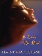 Cover of: Lady Be Bad by Elaine Raco Chase, Elaine Raco Chase