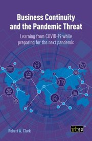 Cover of: Business Continuity and the Pandemic Threat by Robert A. Clark