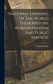 Cover of: National Libraries of the World Their History Administration and Public Services