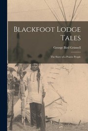 Cover of: Blackfoot Lodge Tales: The Story of a Prairie People