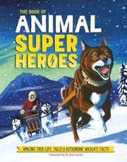 Cover of: Book of Animal Superheroes: True-Life Tales of Extraordinary Animals