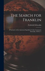 Cover of: Search for Franklin: A Narrative of the American Expedition under Lieutenant Schwatka, 1878 To 1