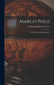 Cover of: Marco Polo: His Travels and Adventures