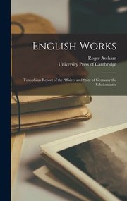 Cover of: English Works by Roger Ascham, University Press of Cambridge