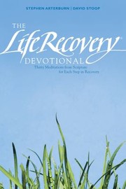 Cover of: Life Recovery Devotional: Thirty Meditations from Scripture for Each Step in Recovery