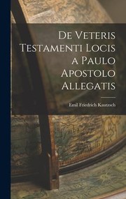 Cover of: De Veteris Testamenti Locis a Paulo Apostolo Allegatis