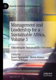 Cover of: Management and Leadership for a Sustainable Africa, Volume 3: Educating for Sustainability Outcomes