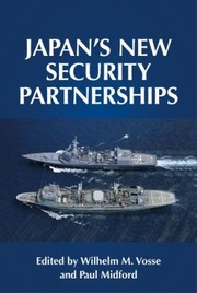 Cover of: Japan's New Security Partnerships: Beyond the Security Alliance