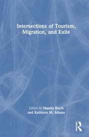 Cover of: Intersections of Tourism, Migration, and Exile by Natalia Bloch, Kathleen Adams