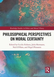 Cover of: Philosophical Perspectives on Moral Certainty