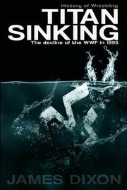 Cover of: Titan Sinking by Dixon, James, Benjamin Richardson, Jim Cornette, Dixon, James, Jim Cornette, Benjamin Richardson