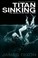 Cover of: Titan Sinking