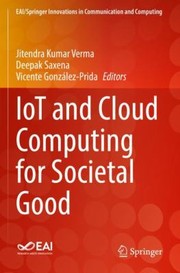 Cover of: IoT and Cloud Computing for Societal Good