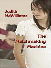 The Matchmaking Machine by Judith McWilliams