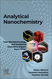 Cover of: Analytical Nanochemistry: How Nanotechnology and Analytical Chemistry Impact Each Other