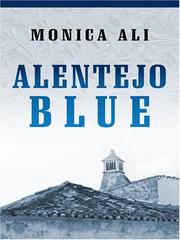 Cover of: Alentejo Blue by Monica Ali, Monica Ali