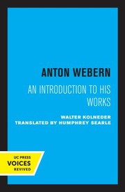 Cover of: Anton Webern: An Introduction to His Works