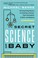 Cover of: Secret Science of Baby