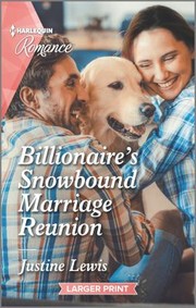 Cover of: Billionaire's Snowbound Marriage Reunion by Justine Lewis