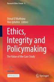 Cover of: Ethics, Integrity and Policymaking: The Value of the Case Study