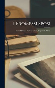 Cover of: I Promessi Sposi: Storia Milanese Del Secolo Xvii, Scoperta e Rifatta