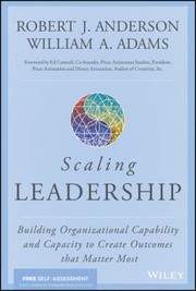 Cover of: Scaling Leadership by Robert J. Anderson, William A. Adams, Ed Catmull