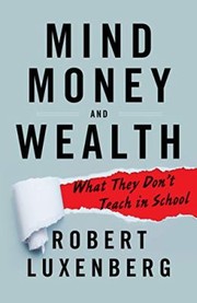 Front cover of Mind, Money, and Wealth by Robert Luxenberg