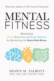 Cover of: Mental Fitness: Maximizing Mood, Motivation, and Mental Wellness by Optimizing the Brain-Body-Biome