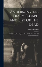 Cover of: Andersonville Diary, Escape, and List of the Dead: With Name, Co. , Regiment, Date of Death and No. of Grave in Cemetery