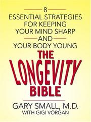Cover of: The Longevity Bible by Gary W. Small, Gigi Vorgan