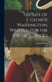 Cover of: Life of George Washington, Written for the Use of Schools