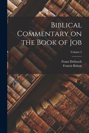 Cover of: Biblical Commentary on the Book of Job; Volume 2 by Franz Delitzsch, Francis Bolton