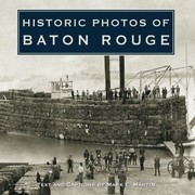 Cover of: Historic Photos of Baton Rouge by Mark E. Martin