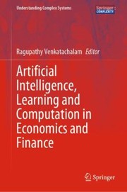 Cover of: Artificial Intelligence, Learning and Computation in Economics and Finance by Ragupathy Venkatachalam, Ragupathy Venkatachalam