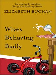 Cover of: Wives Behaving Badly by Elizabeth Buchan, Elizabeth Buchan