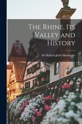 Rhine, Its Valley and History