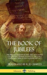 Cover of: Book of Jubilees: The Biblical Pseudepigrapha and Apocrypha Concerning Genesis, Known to the Early Christian Church and in Jewish History