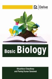 Basic Biology by Khushboo Chaudhary, Pankaj Kumar Saraswat