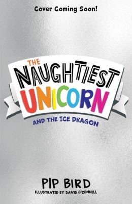 cover of Naughtiest Unicorn and the Ice Dragon