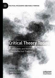 Cover of: Critical Theory Today: Limits and Relevance of an Intellectual Tradition