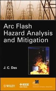 Cover of: ARC Flash Hazard Analysis and Mitigation